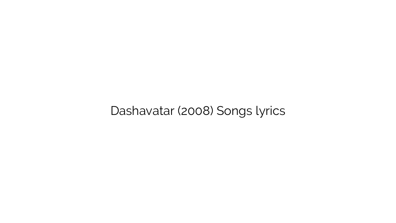 Dashavatar (2008) Songs lyrics