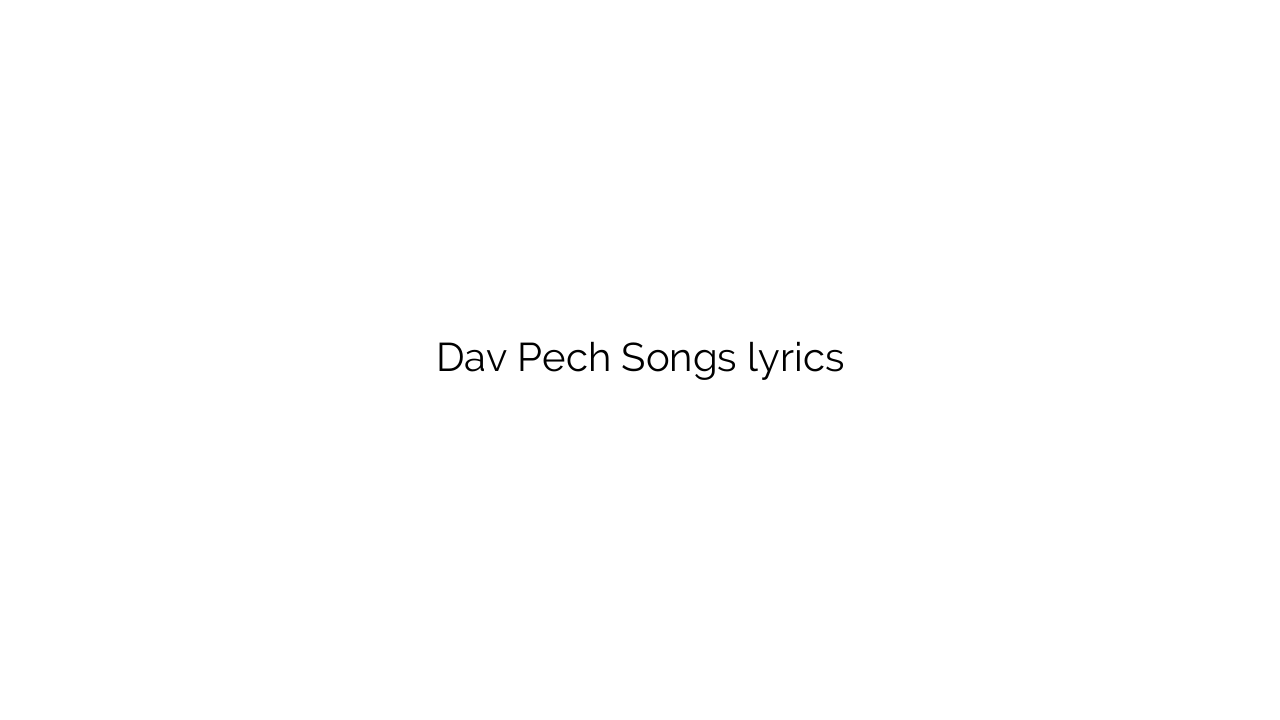 Dav Pech Songs lyrics