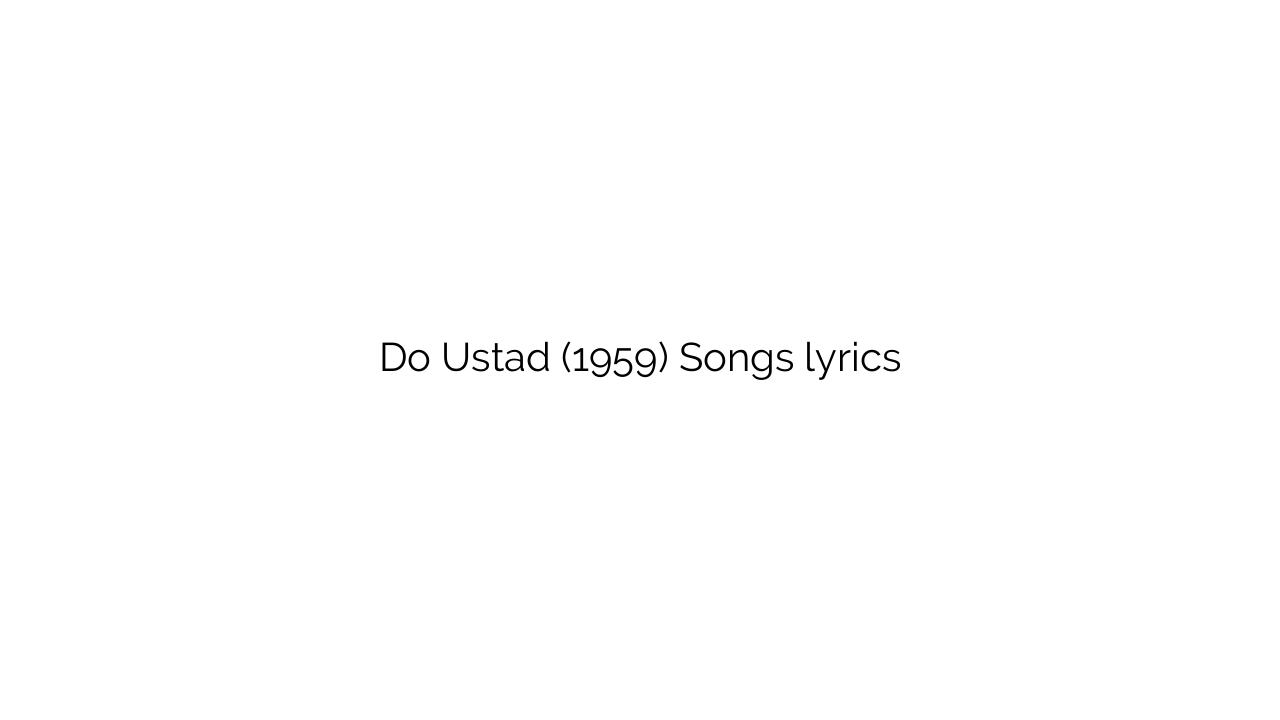 Do Ustad (1959) Songs lyrics