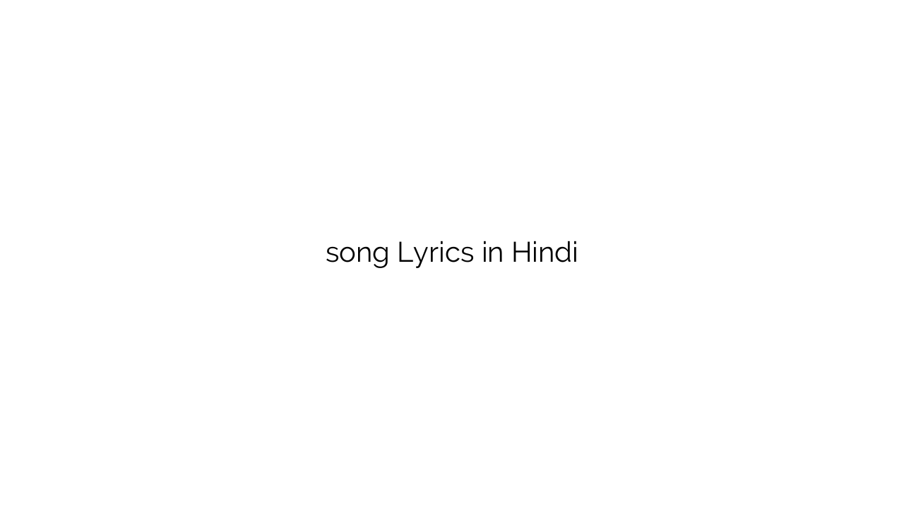 song Lyrics in Hindi