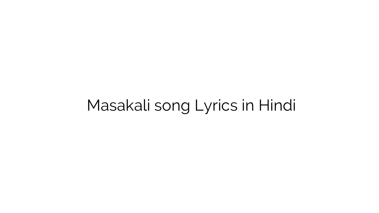 मसकली Masakali song Lyrics in Hindi