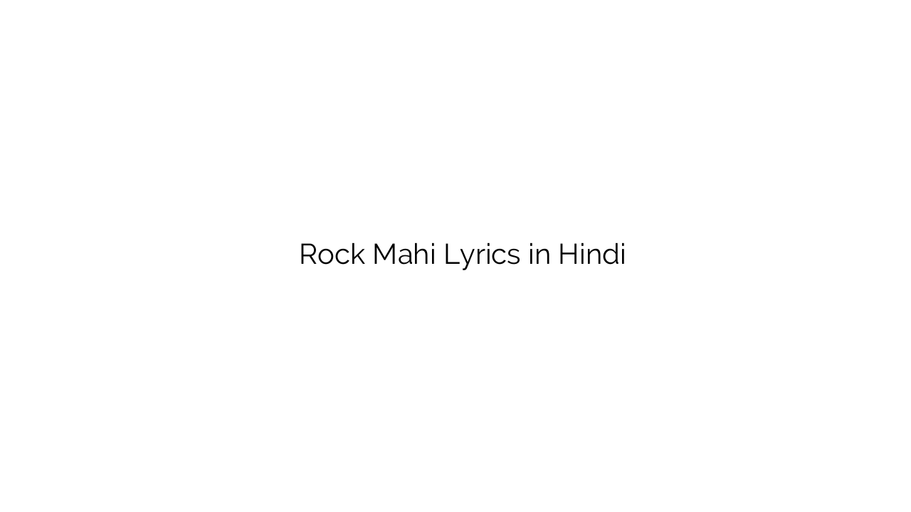 रॉक महि Rock Mahi Lyrics in Hindi