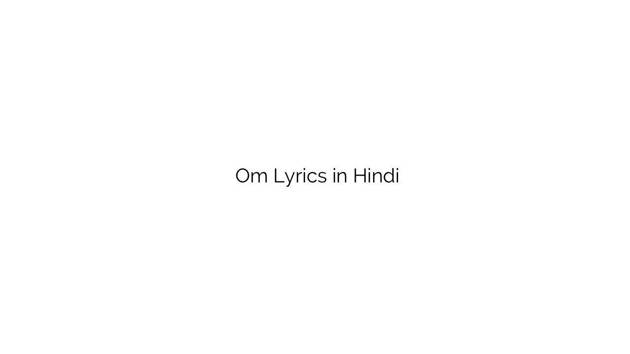 ॐ Om Lyrics in Hindi