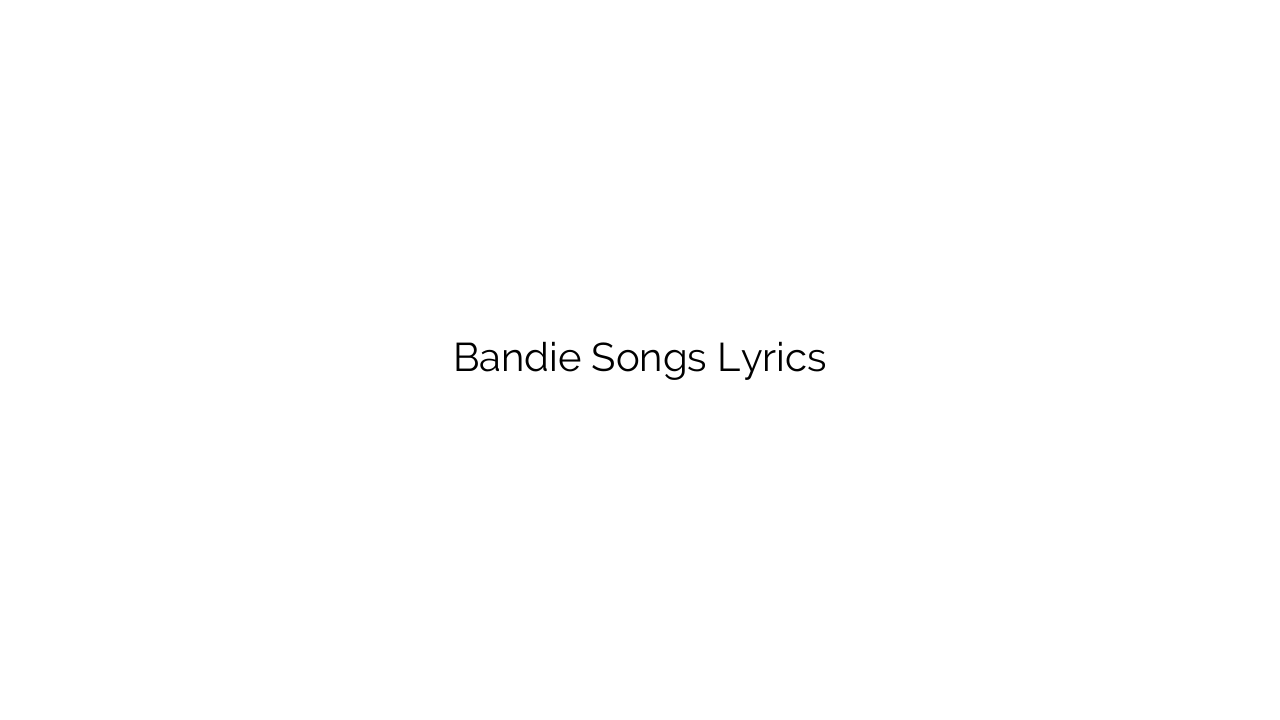 Bandie Songs Lyrics