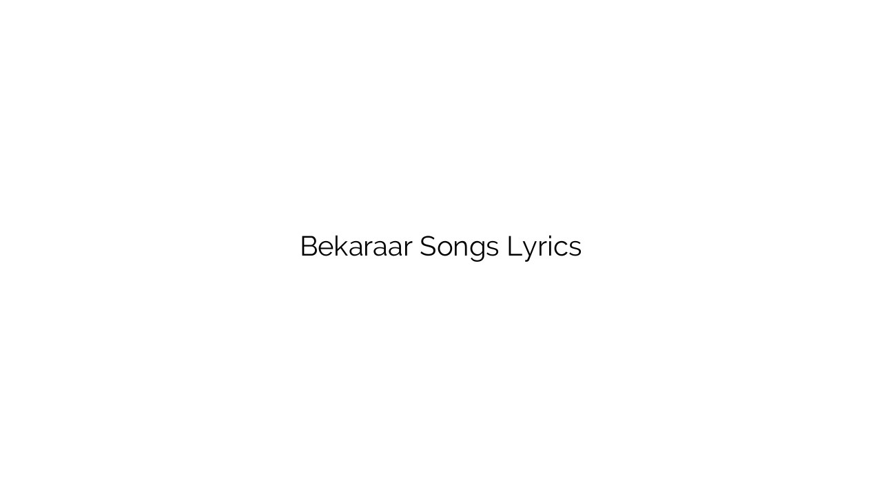 Bekaraar Songs Lyrics