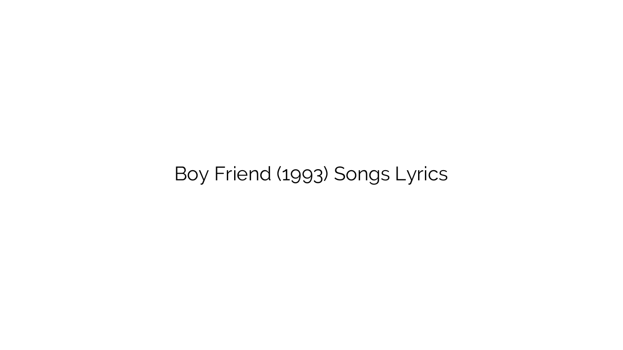 Boy Friend (1993) Songs Lyrics