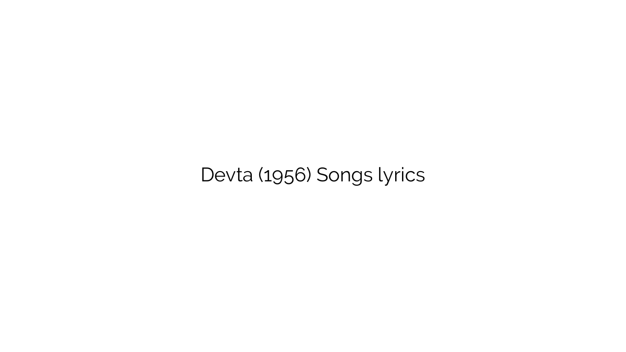 Devta (1956) Songs lyrics