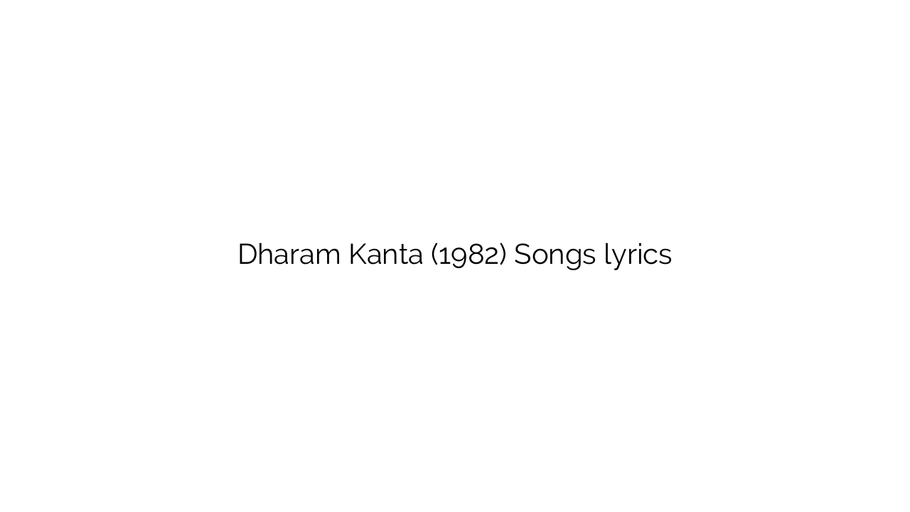 Dharam Kanta (1982) Songs lyrics