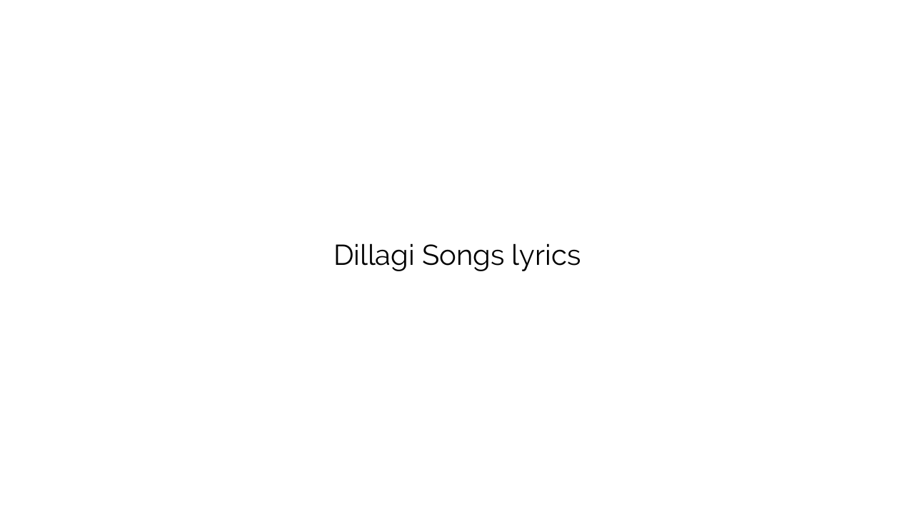 Dillagi Songs lyrics