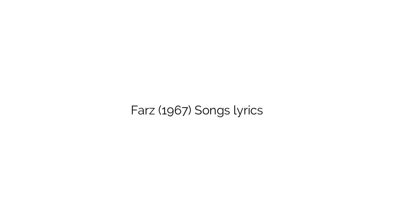 Farz (1967) Songs lyrics