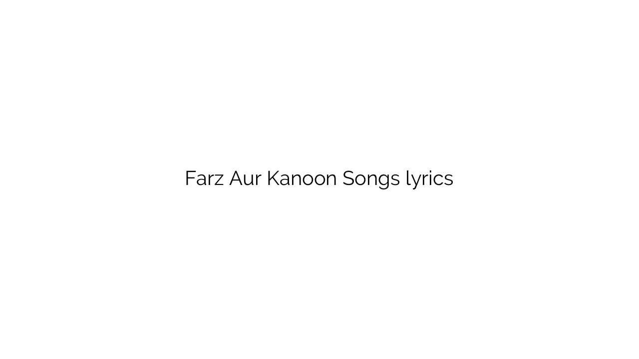 Farz Aur Kanoon Songs lyrics