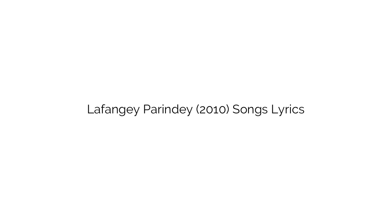 Lafangey Parindey (2010) Songs Lyrics