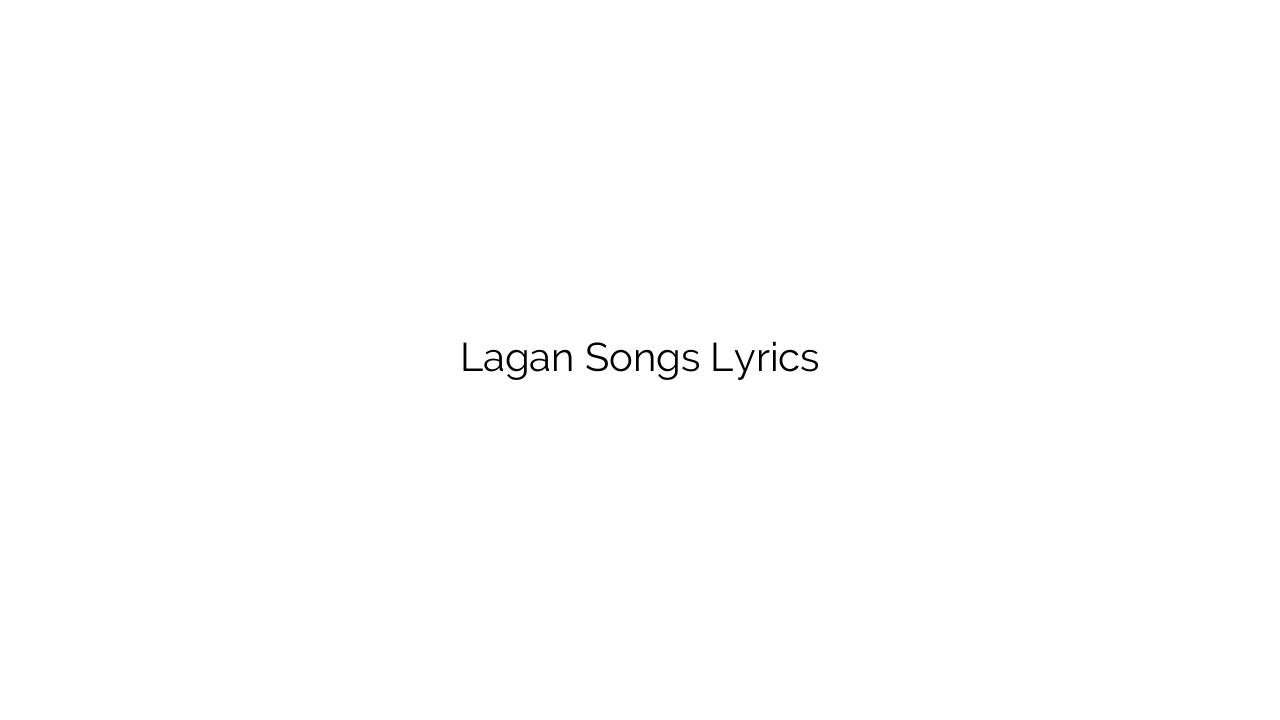 Lagan Songs Lyrics