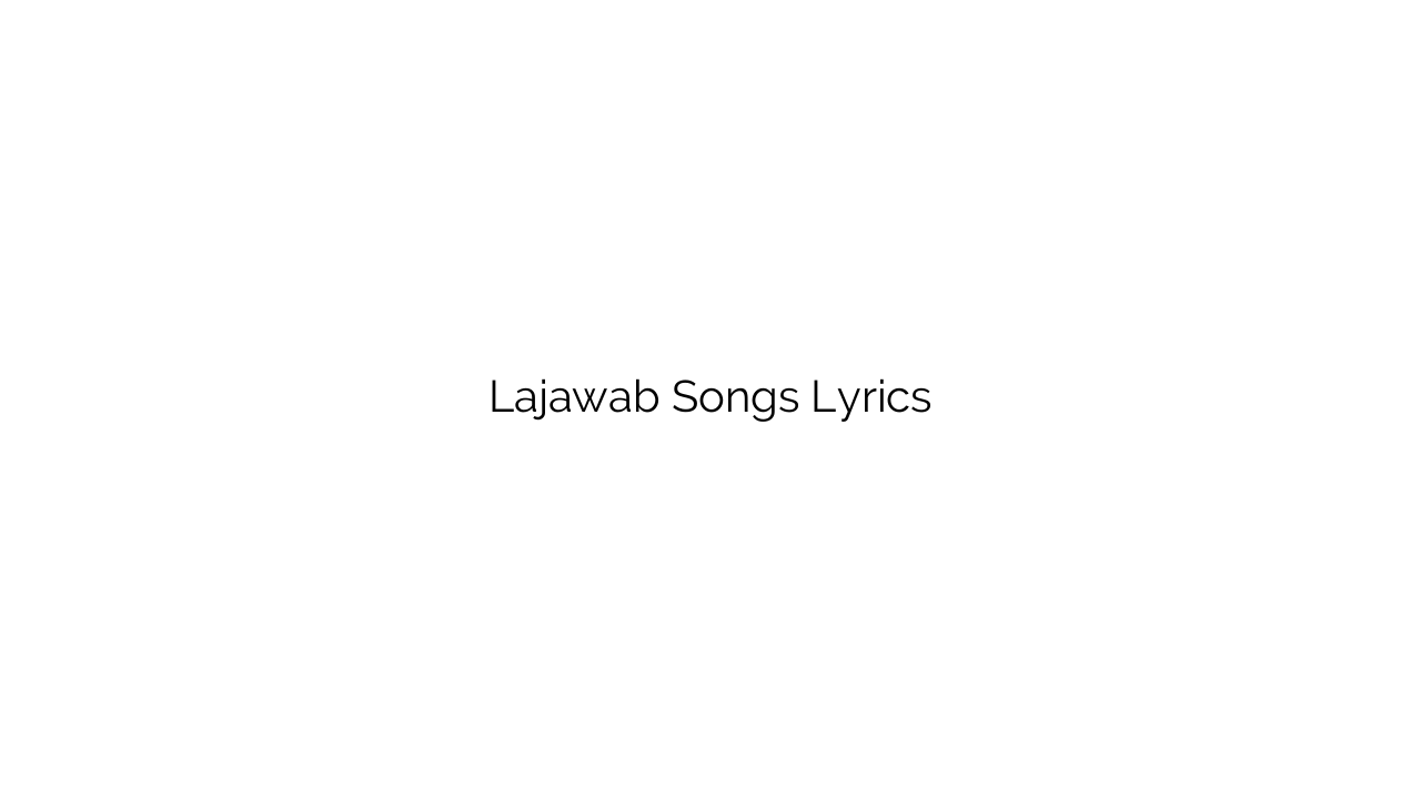 Lajawab Songs Lyrics