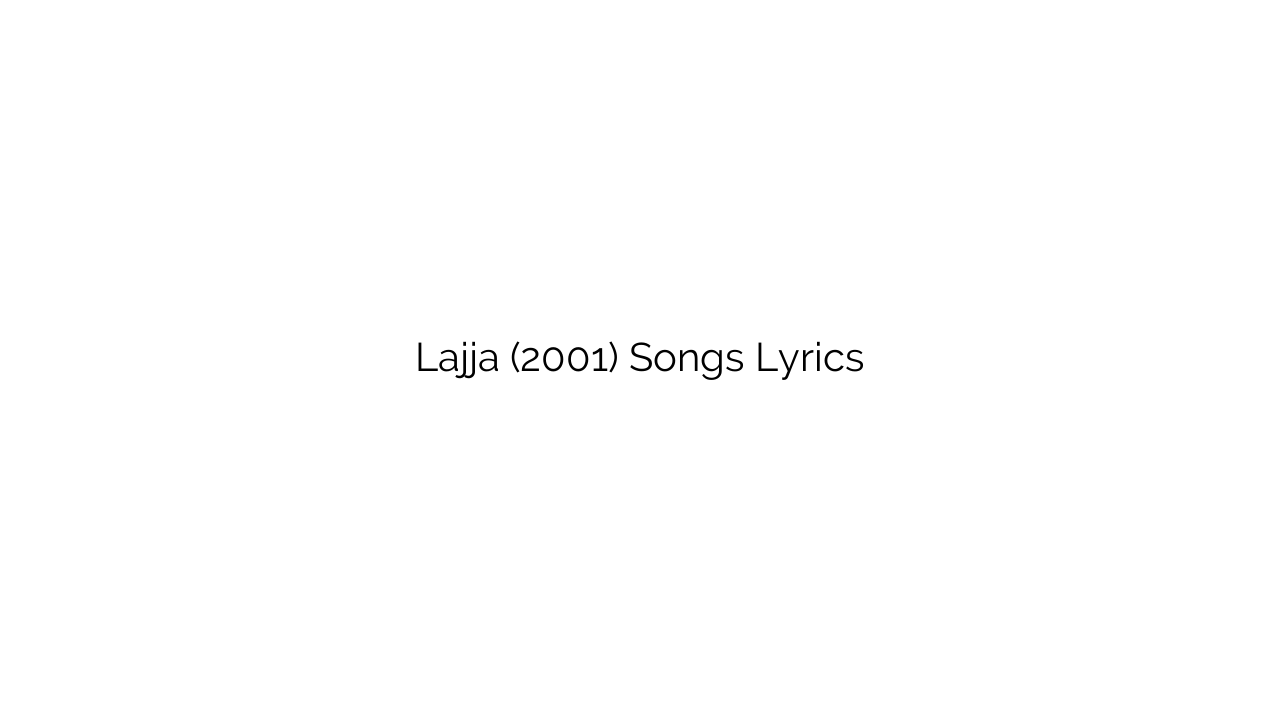 Lajja (2001) Songs Lyrics