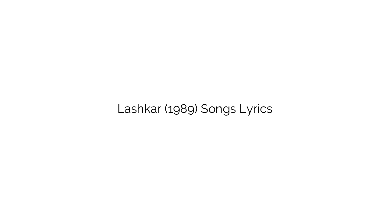 Lashkar (1989) Songs Lyrics