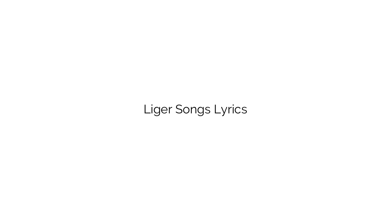 Liger Songs Lyrics