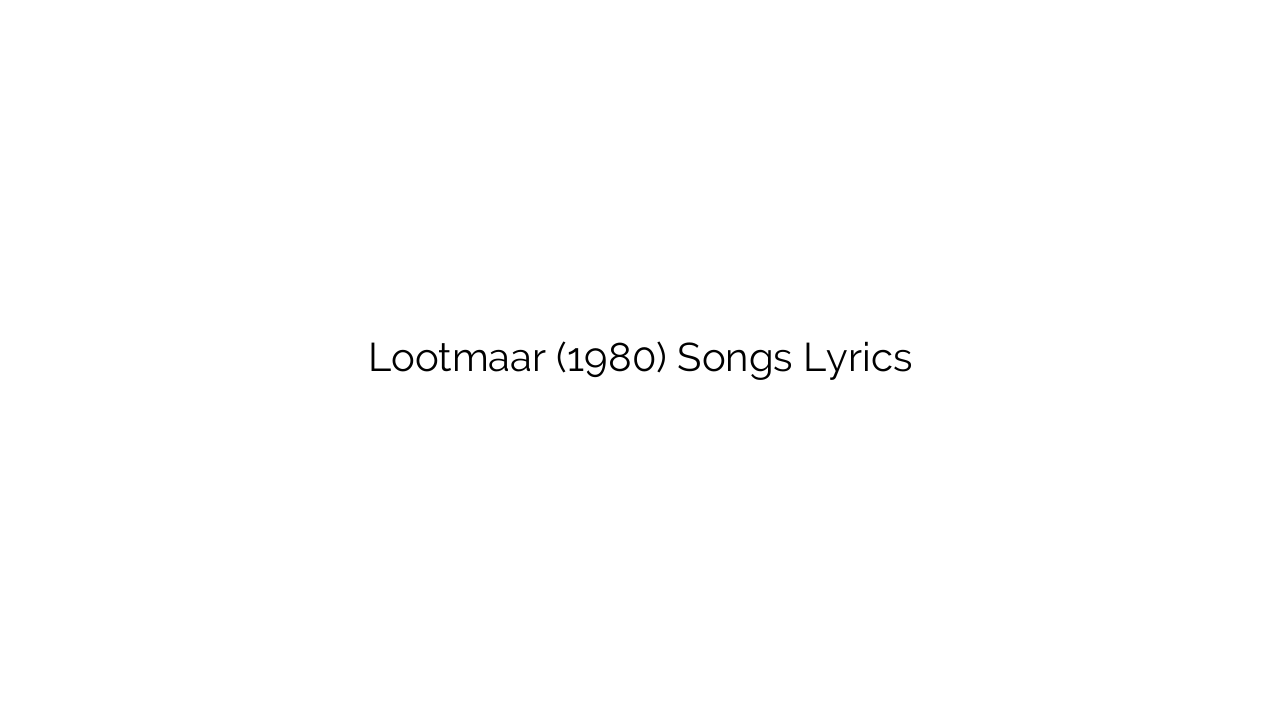 Lootmaar (1980) Songs Lyrics