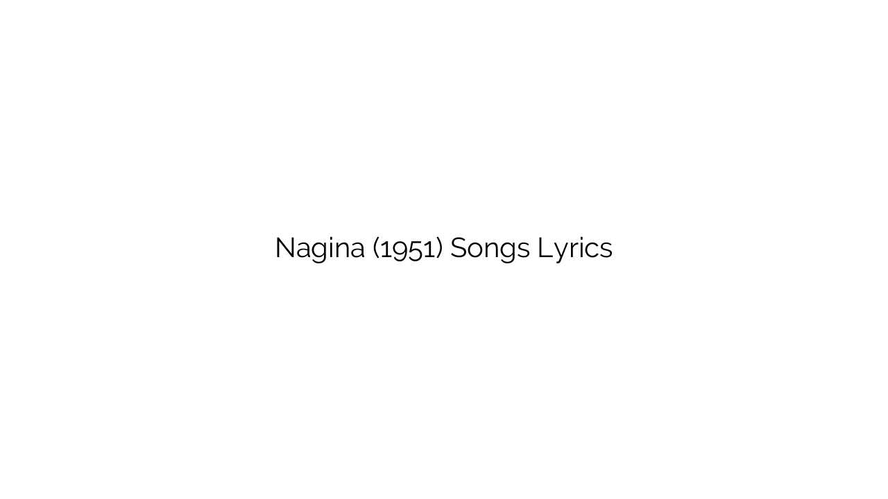 Nagina (1951) Songs Lyrics