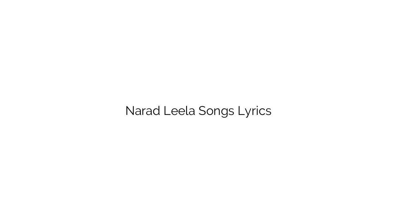 Narad Leela Songs Lyrics
