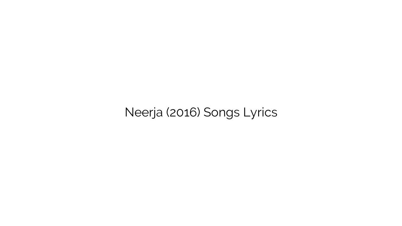 Neerja (2016) Songs Lyrics
