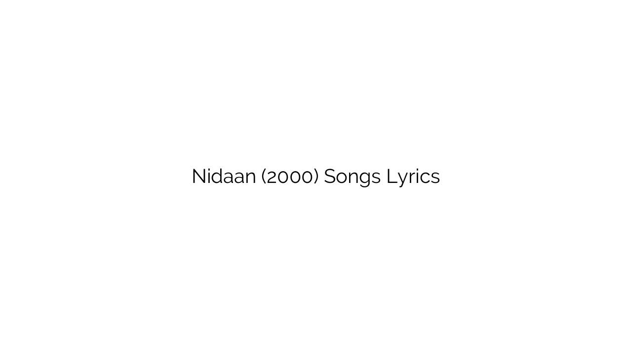Nidaan (2000) Songs Lyrics