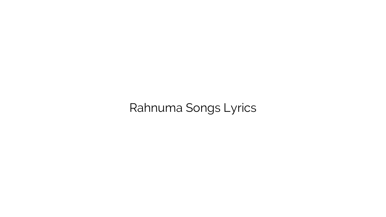 Rahnuma Songs Lyrics