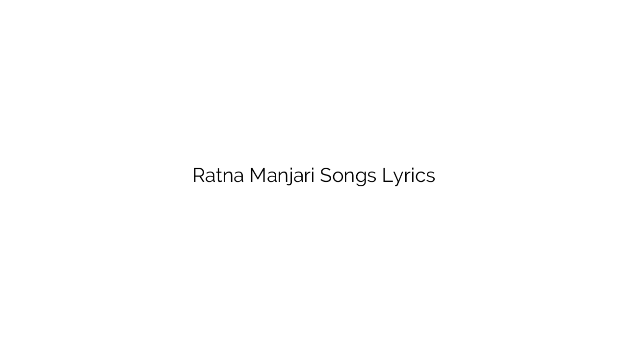 Ratna Manjari Songs Lyrics