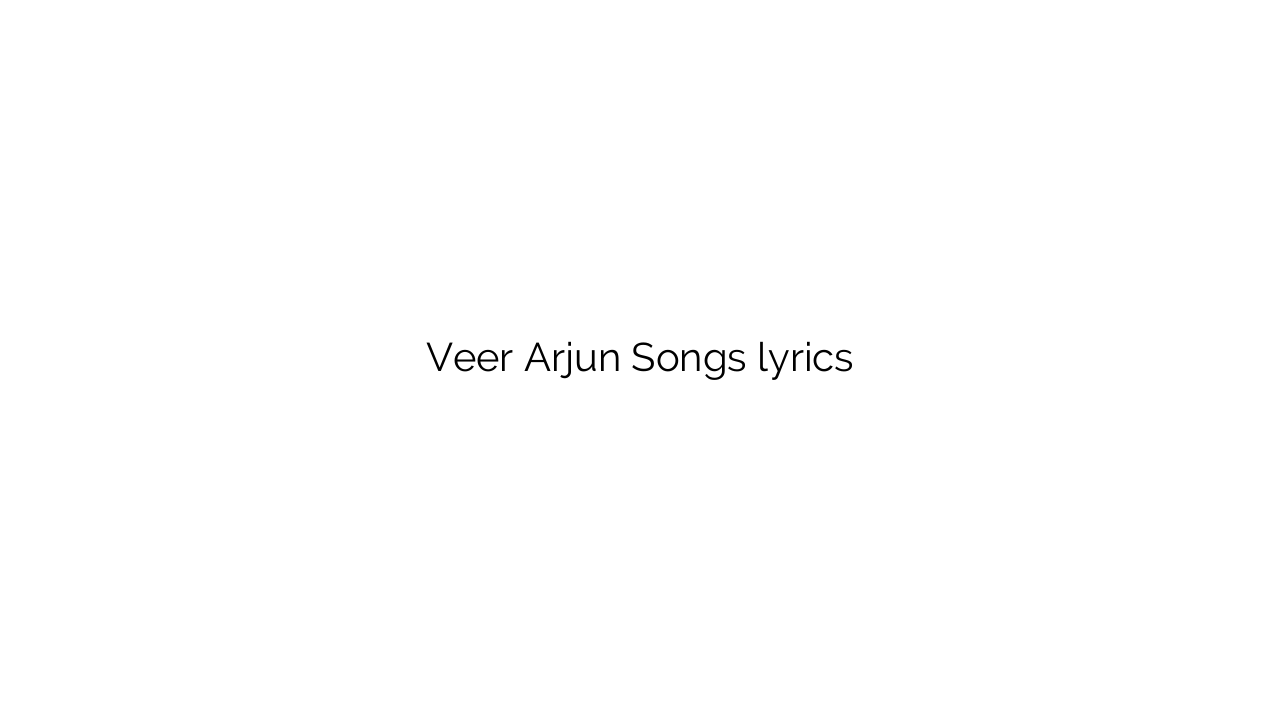 Veer Arjun Songs lyrics