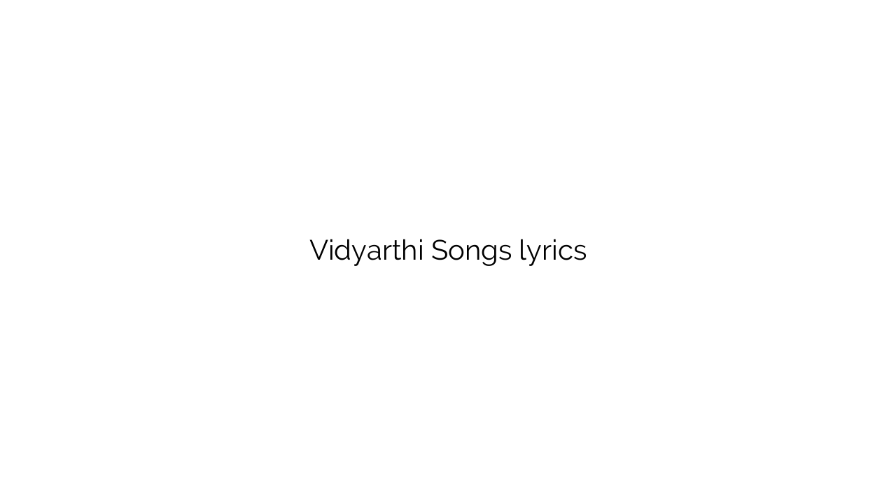 Vidyarthi Songs lyrics