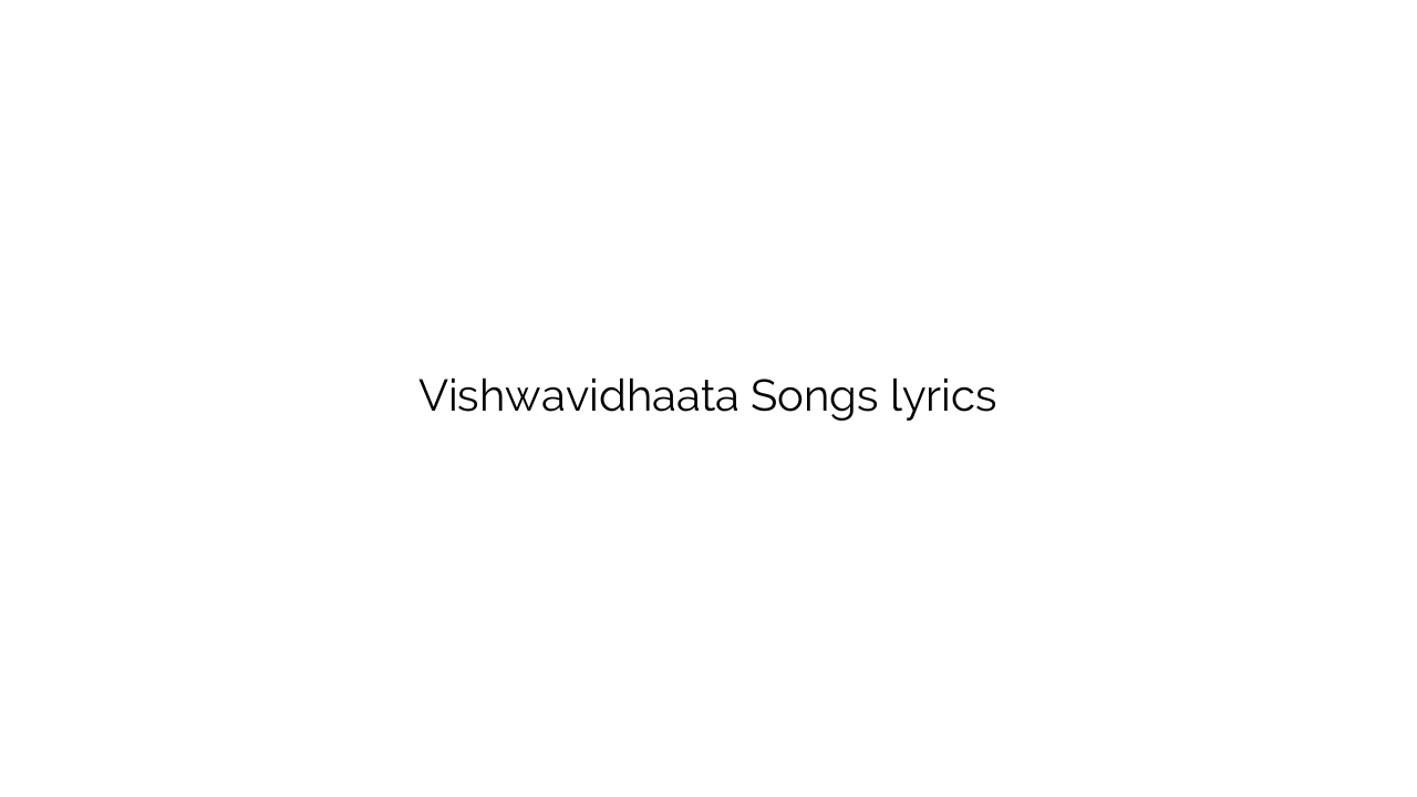 Vishwavidhaata Songs lyrics