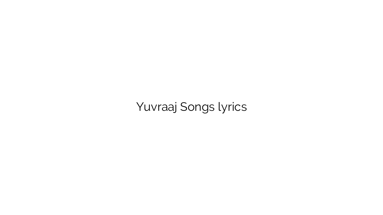 Yuvraaj Songs lyrics