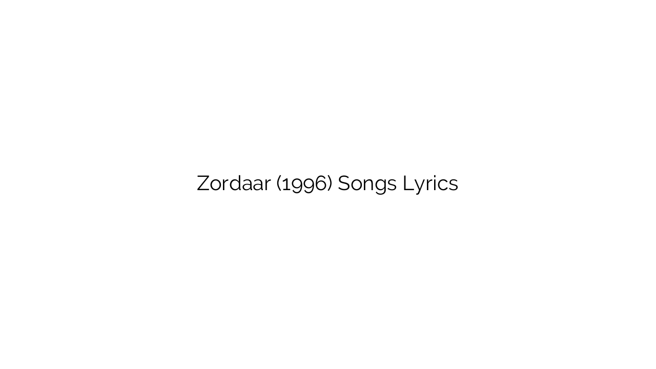 Zordaar (1996) Songs Lyrics